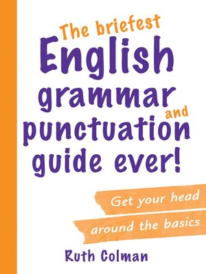 cover image of The Briefest English Grammar and Punctuation Guide Ever!